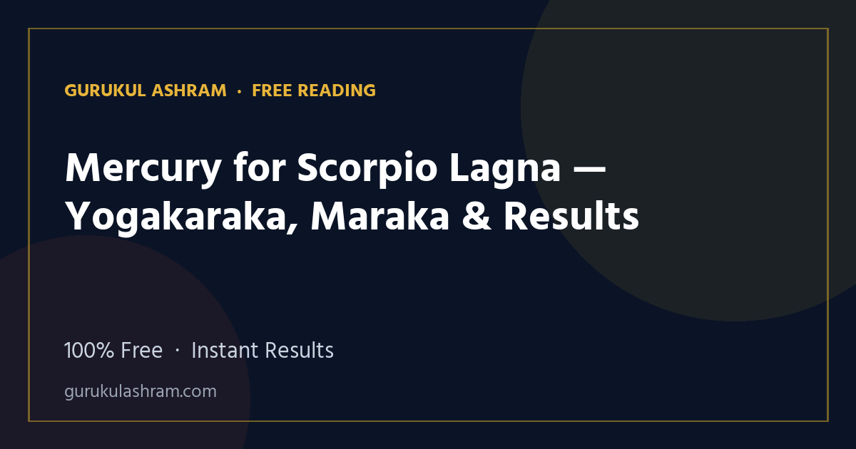 Mercury for Scorpio Lagna — Yogakaraka, Maraka & Results — Gurukul Ashram