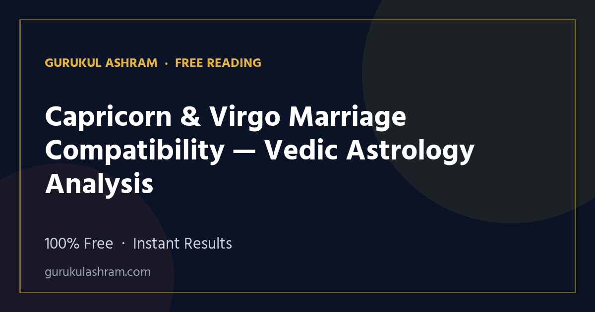 Capricorn & Virgo Marriage Compatibility — Vedic Astrology Analysis — Gurukul Ashram