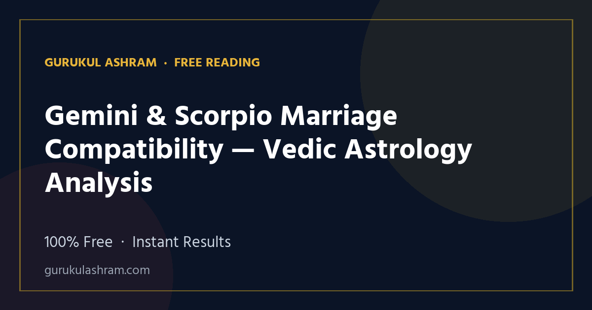 Gemini & Scorpio Marriage Compatibility — Vedic Astrology Analysis — Gurukul Ashram