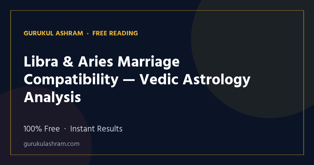 Libra & Aries Marriage Compatibility — Vedic Astrology Analysis — Gurukul Ashram