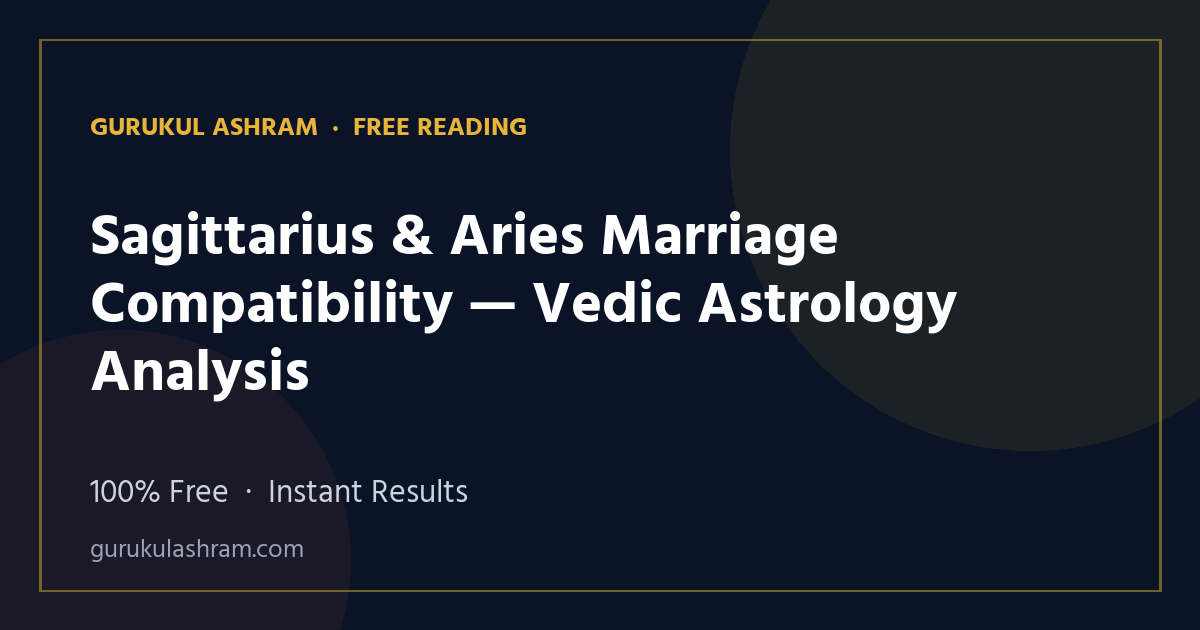Sagittarius & Aries Marriage Compatibility — Vedic Astrology Analysis — Gurukul Ashram