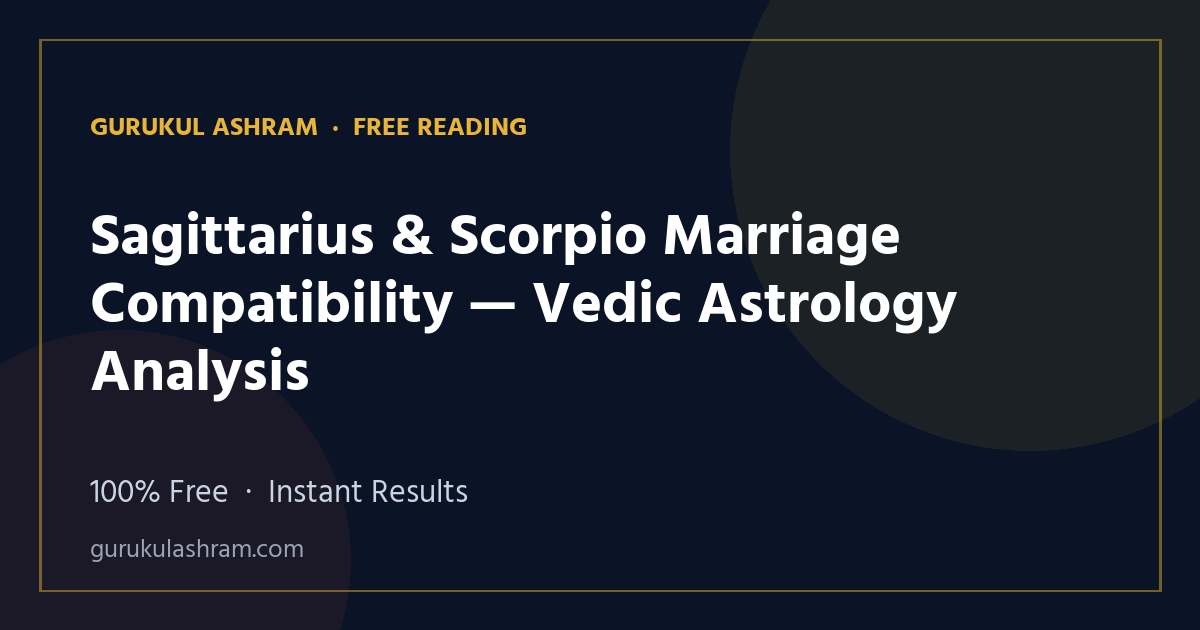 Sagittarius & Scorpio Marriage Compatibility — Vedic Astrology Analysis — Gurukul Ashram