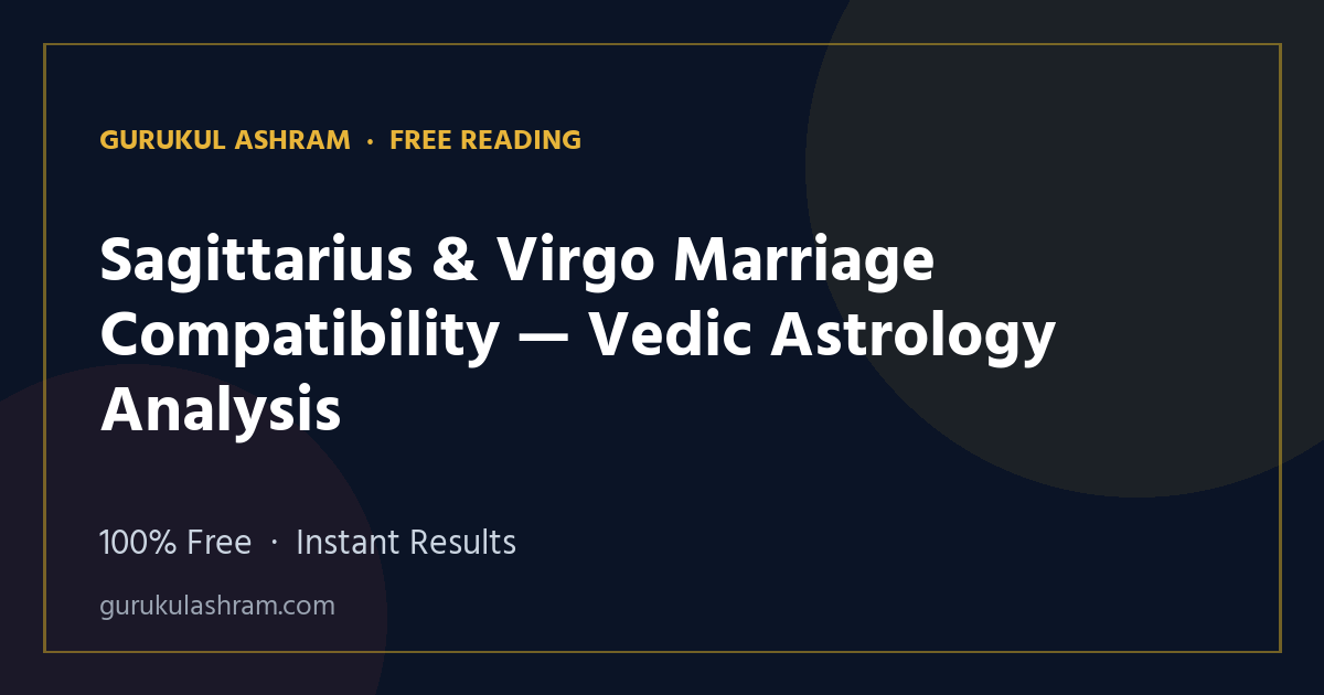 Sagittarius & Virgo Marriage Compatibility — Vedic Astrology Analysis — Gurukul Ashram