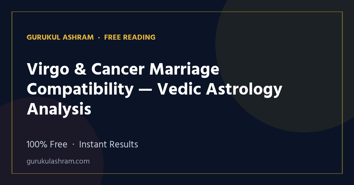Virgo & Cancer Marriage Compatibility — Vedic Astrology Analysis — Gurukul Ashram