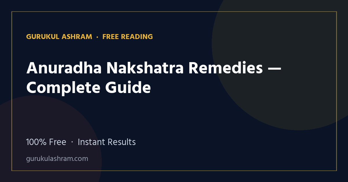 Anuradha Nakshatra Remedies — Complete Guide — Gurukul Ashram