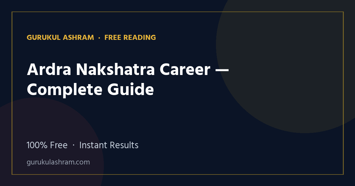Ardra Nakshatra Career — Complete Guide — Gurukul Ashram