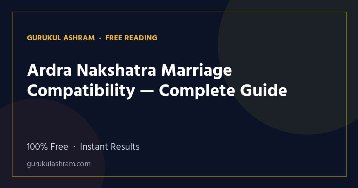 Ardra Nakshatra Marriage Compatibility — Complete Guide — Gurukul Ashram