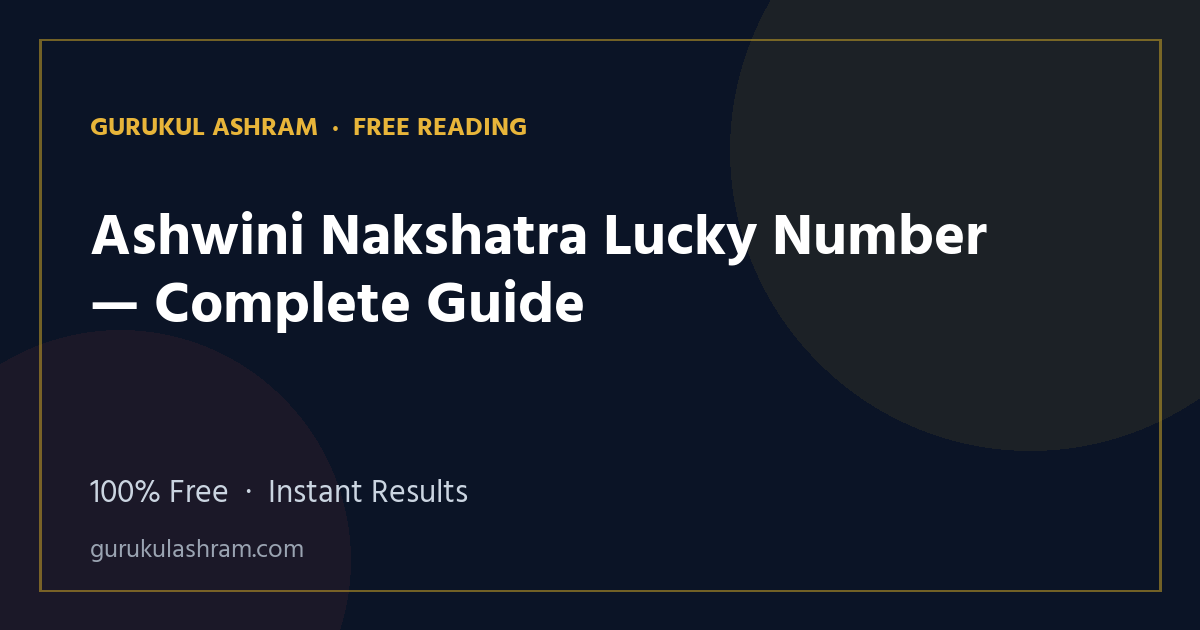 Ashwini Nakshatra Lucky Number — Complete Guide — Gurukul Ashram