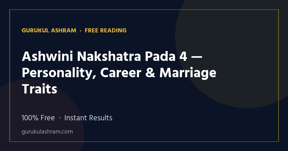 Ashwini Nakshatra Pada 4 — Personality, Career & Marriage Traits — Gurukul Ashram