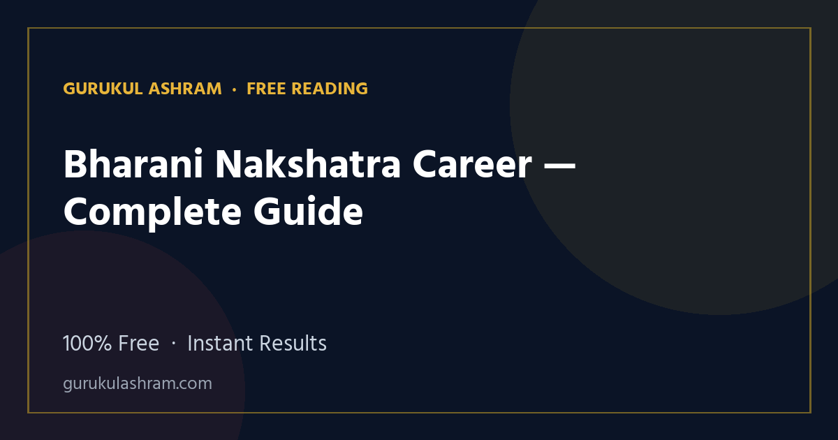 Bharani Nakshatra Career — Complete Guide — Gurukul Ashram