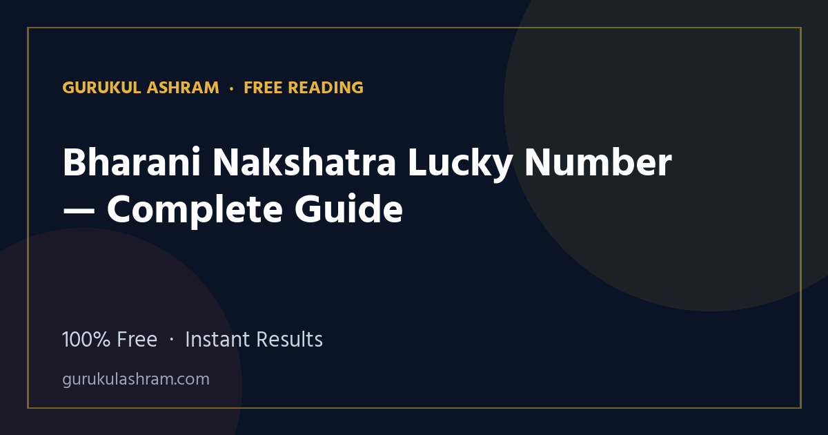 Bharani Nakshatra Lucky Number — Complete Guide — Gurukul Ashram