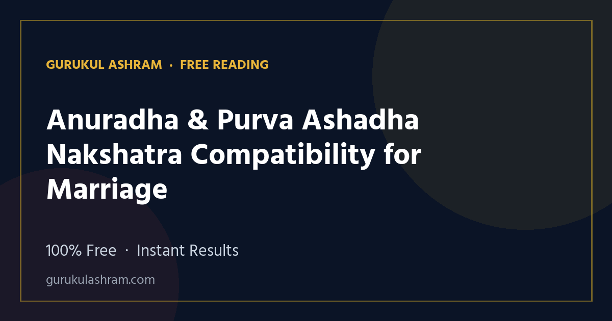 Anuradha & Purva Ashadha Nakshatra Compatibility for Marriage — Gurukul Ashram