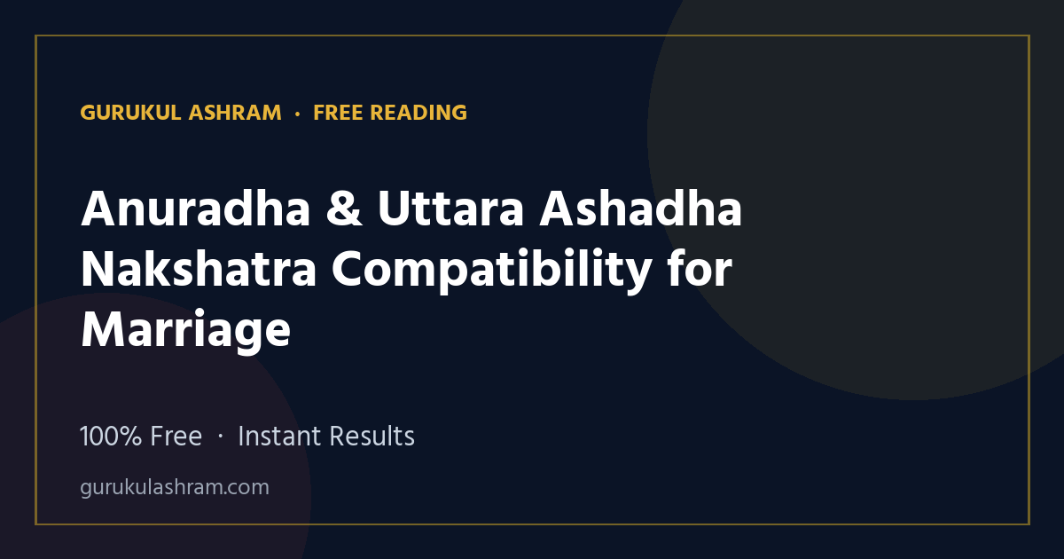 Anuradha & Uttara Ashadha Nakshatra Compatibility for Marriage — Gurukul Ashram