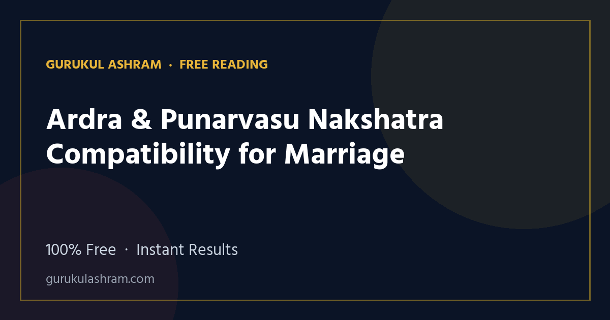 Ardra & Punarvasu Nakshatra Compatibility for Marriage — Gurukul Ashram