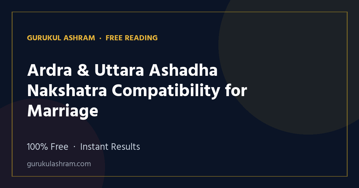 Ardra & Uttara Ashadha Nakshatra Compatibility for Marriage — Gurukul Ashram