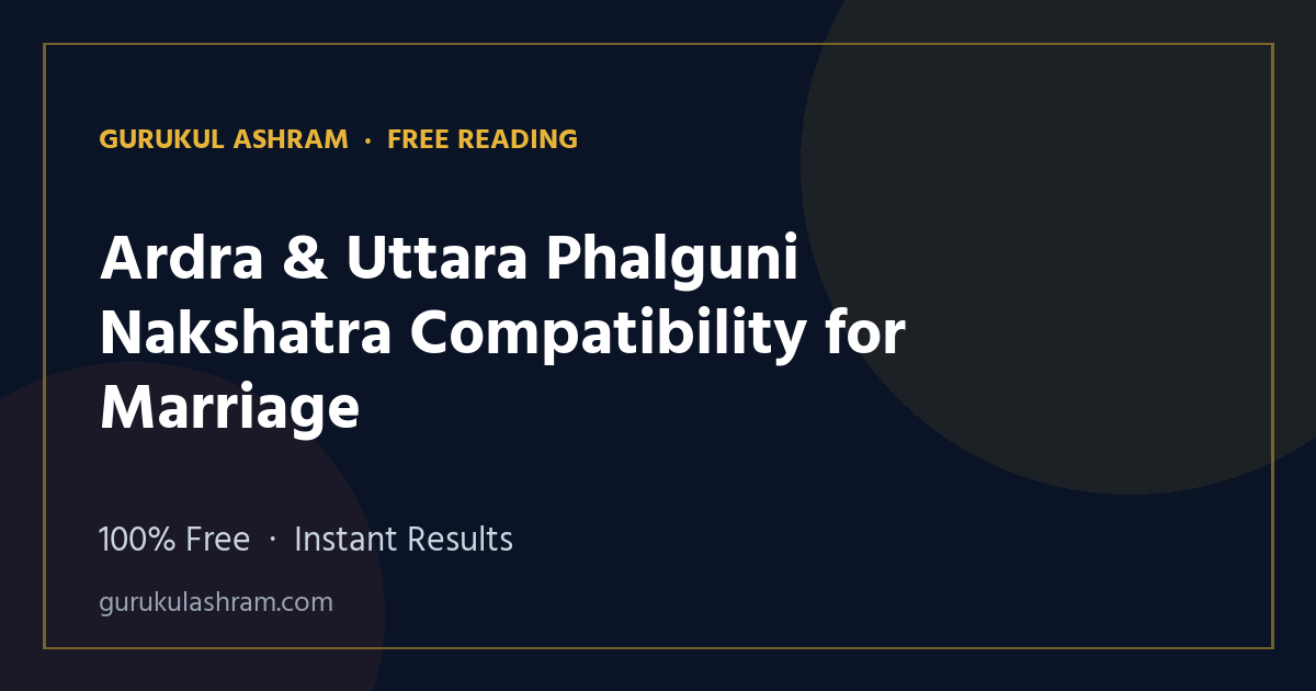 Ardra & Uttara Phalguni Nakshatra Compatibility for Marriage — Gurukul Ashram