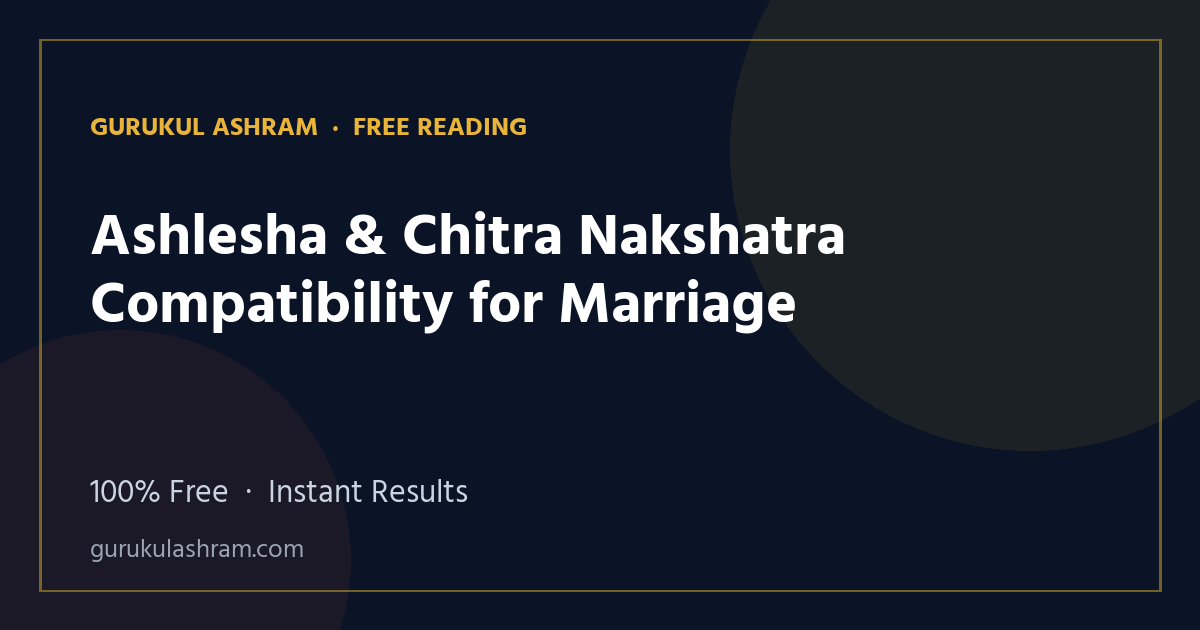 Ashlesha & Chitra Nakshatra Compatibility for Marriage — Gurukul Ashram