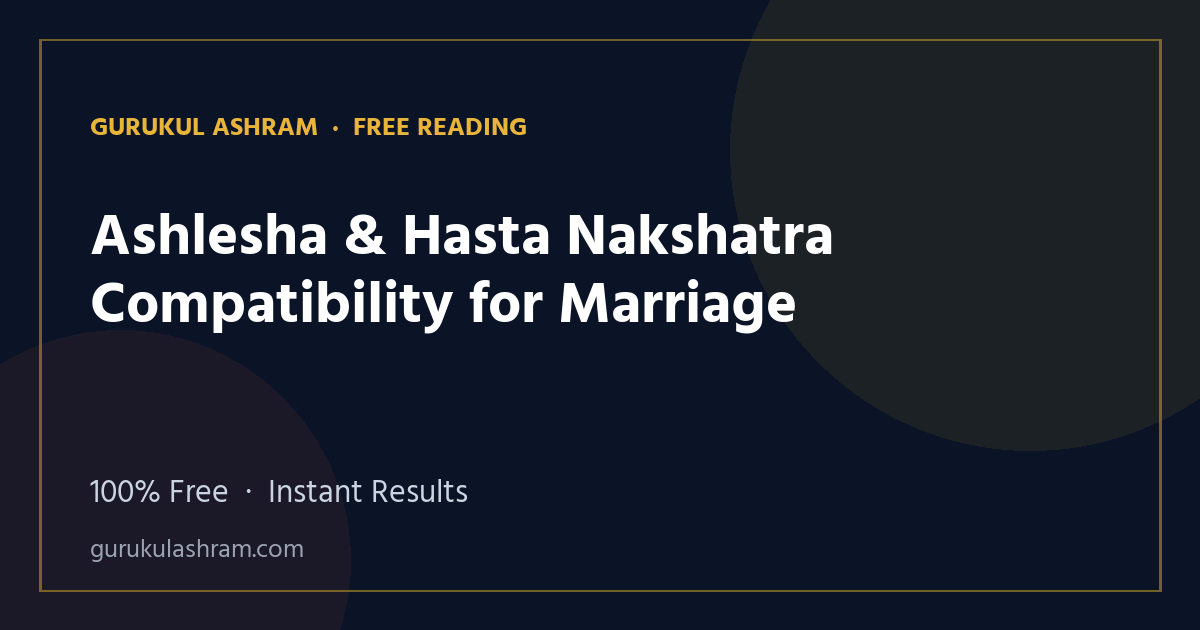 Ashlesha & Hasta Nakshatra Compatibility for Marriage — Gurukul Ashram