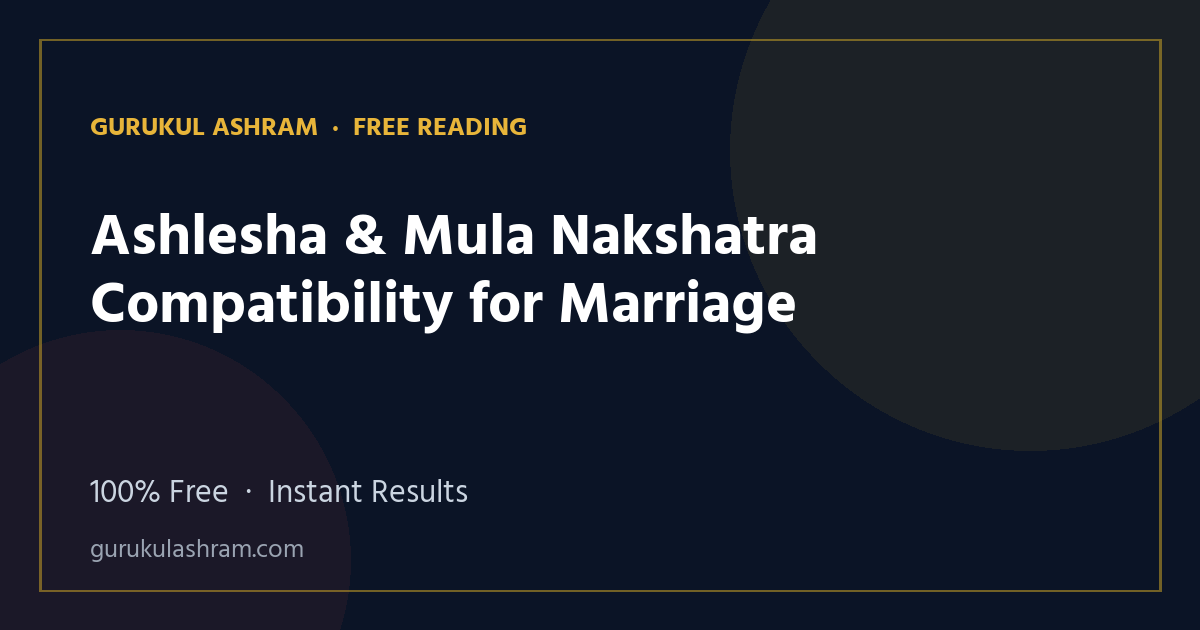 Ashlesha & Mula Nakshatra Compatibility for Marriage — Gurukul Ashram