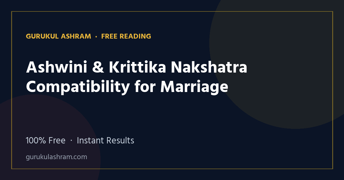Ashwini & Krittika Nakshatra Compatibility for Marriage — Gurukul Ashram