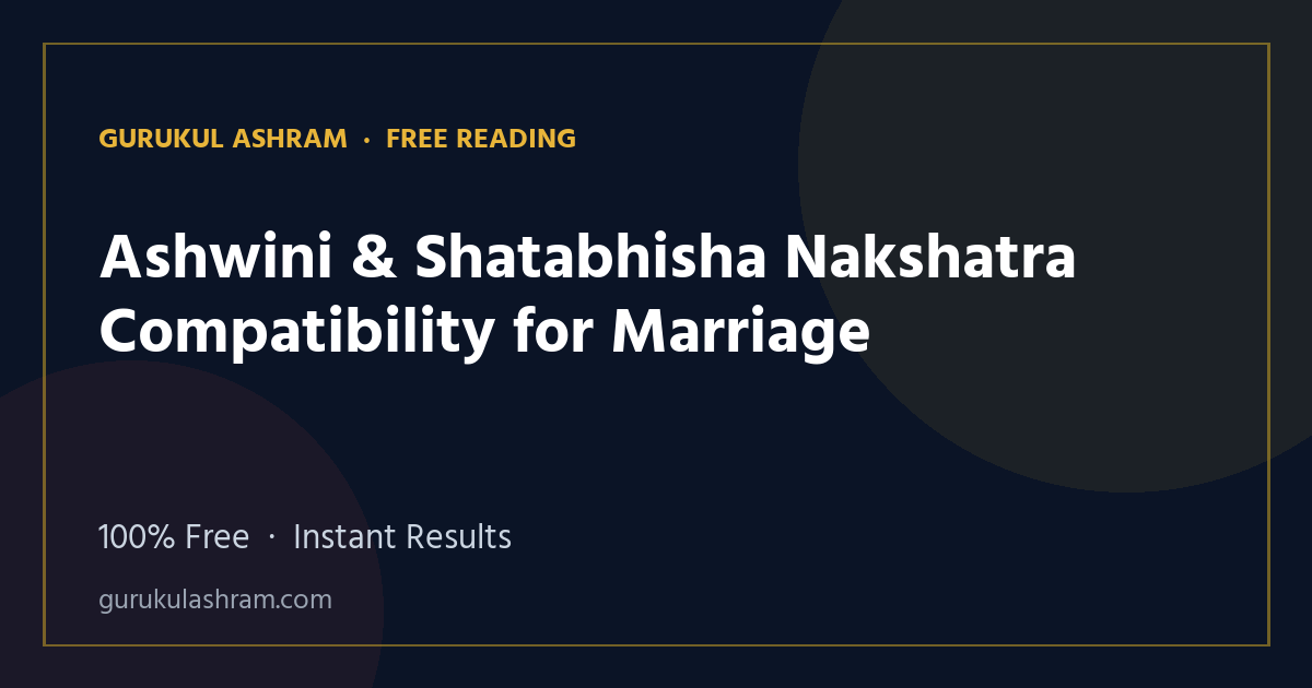 Ashwini & Shatabhisha Nakshatra Compatibility for Marriage — Gurukul Ashram