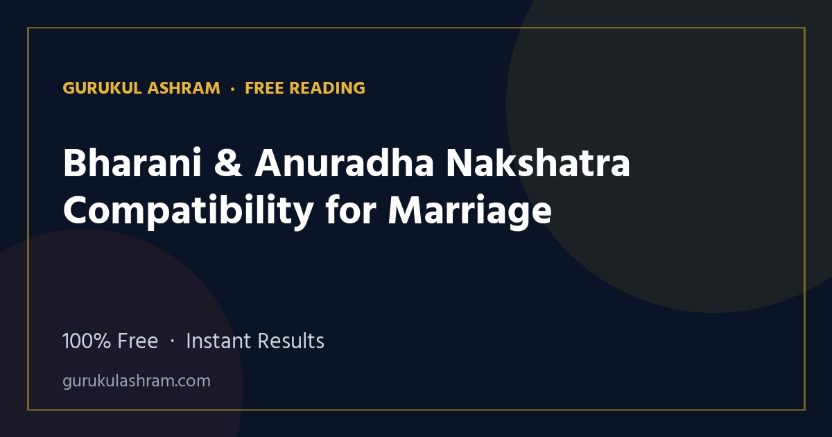 Bharani & Anuradha Nakshatra Compatibility for Marriage — Gurukul Ashram