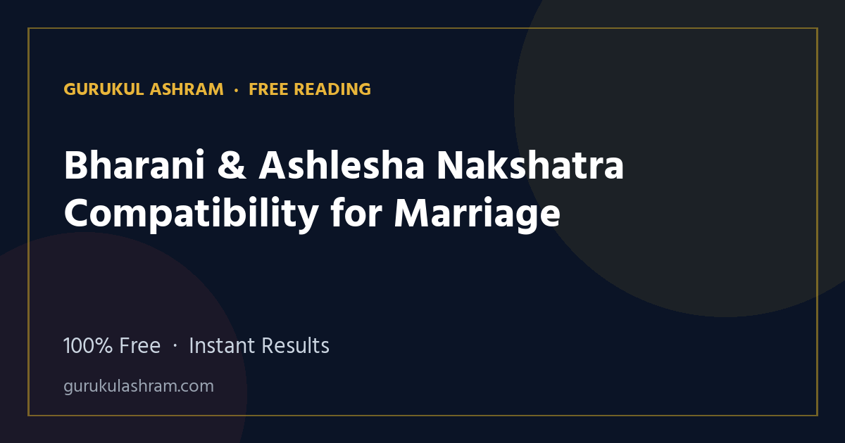 Bharani & Ashlesha Nakshatra Compatibility for Marriage — Gurukul Ashram