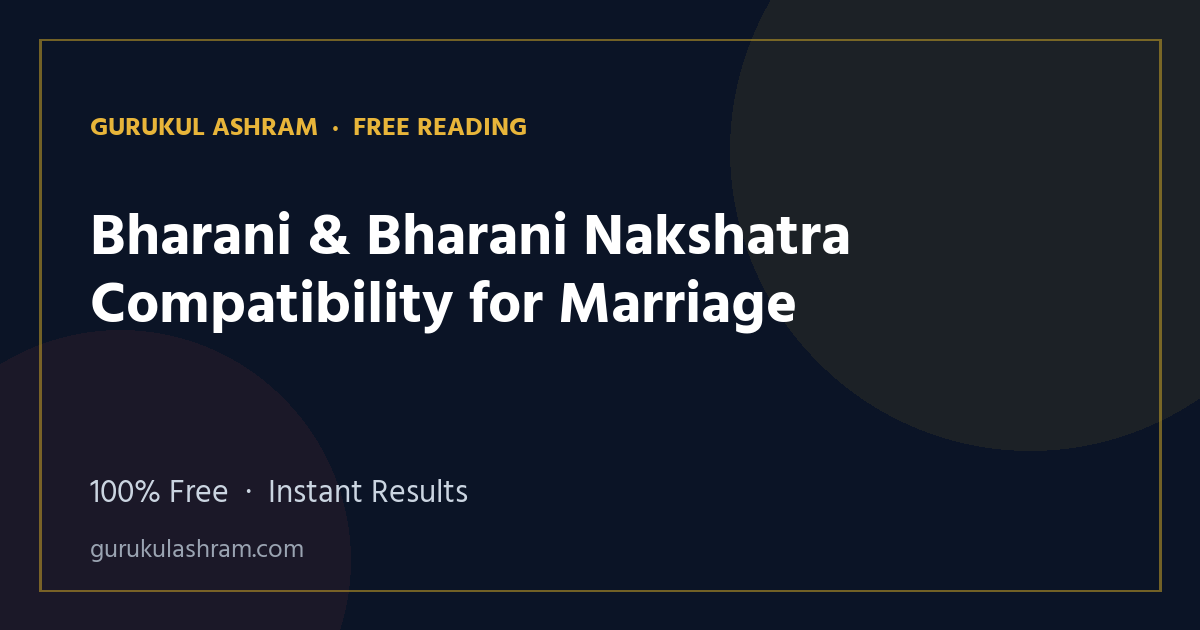 Bharani & Bharani Nakshatra Compatibility for Marriage — Gurukul Ashram