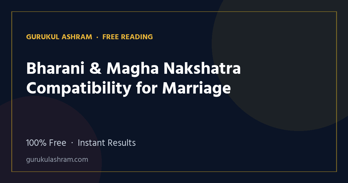 Bharani & Magha Nakshatra Compatibility for Marriage — Gurukul Ashram