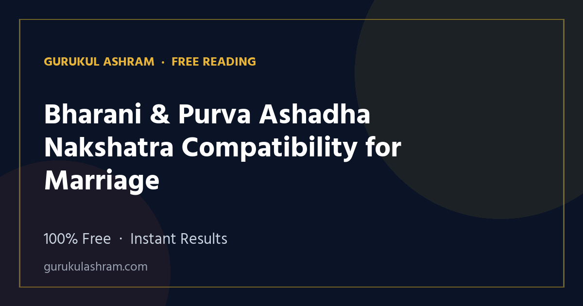 Bharani & Purva Ashadha Nakshatra Compatibility for Marriage — Gurukul Ashram