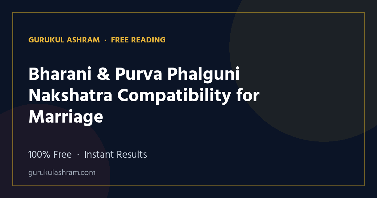 Bharani & Purva Phalguni Nakshatra Compatibility for Marriage — Gurukul Ashram
