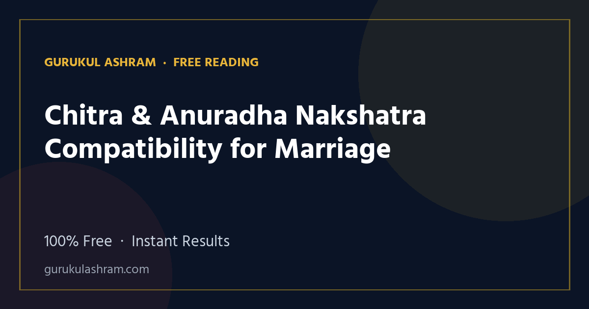 Chitra & Anuradha Nakshatra Compatibility for Marriage — Gurukul Ashram