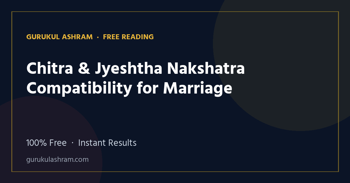 Chitra & Jyeshtha Nakshatra Compatibility for Marriage — Gurukul Ashram