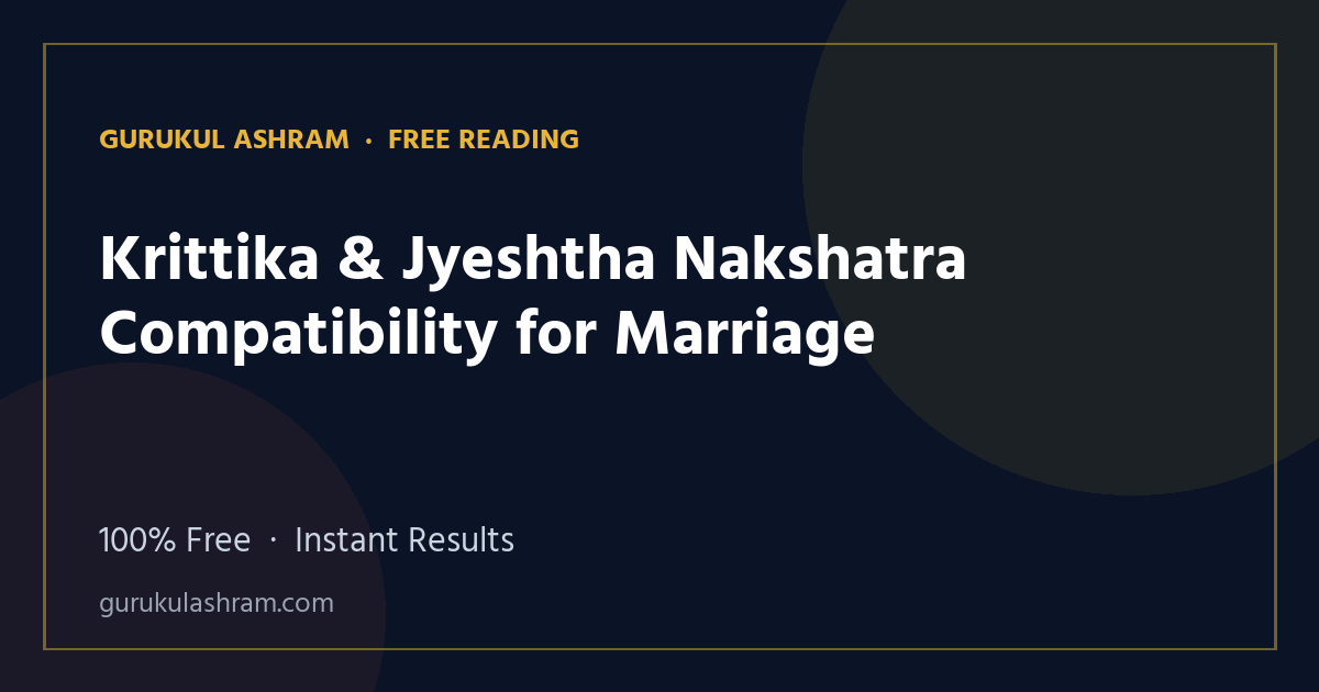 Krittika & Jyeshtha Nakshatra Compatibility for Marriage — Gurukul Ashram