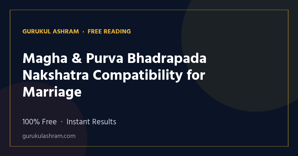 Magha & Purva Bhadrapada Nakshatra Compatibility for Marriage — Gurukul Ashram