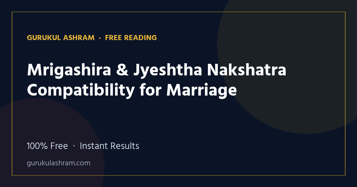 Mrigashira & Jyeshtha Nakshatra Compatibility for Marriage — Gurukul Ashram