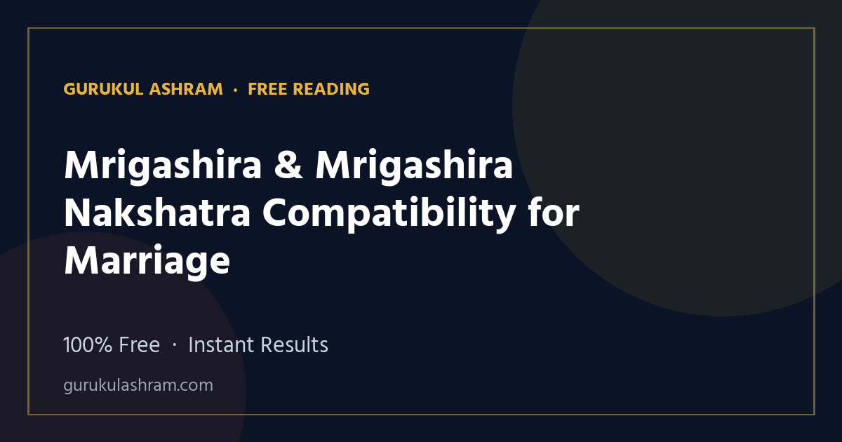 Mrigashira & Mrigashira Nakshatra Compatibility for Marriage — Gurukul Ashram