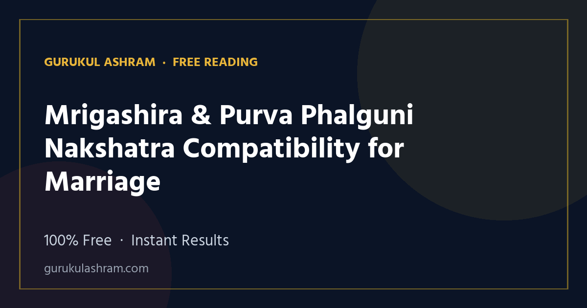 Mrigashira & Purva Phalguni Nakshatra Compatibility for Marriage — Gurukul Ashram