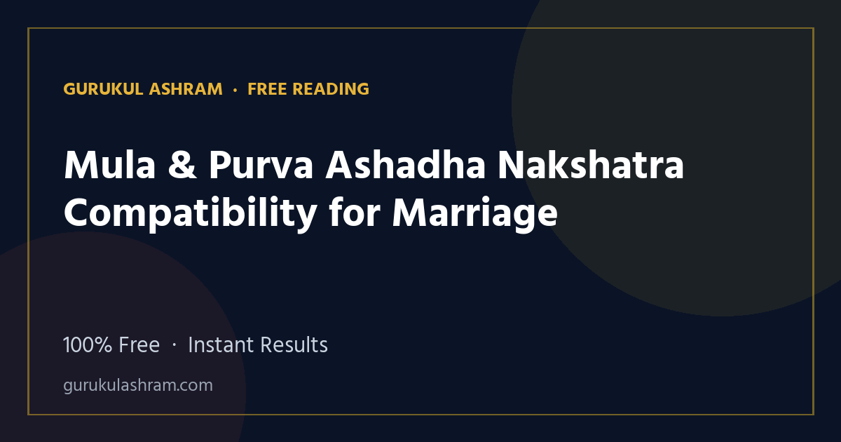Mula & Purva Ashadha Nakshatra Compatibility for Marriage — Gurukul Ashram