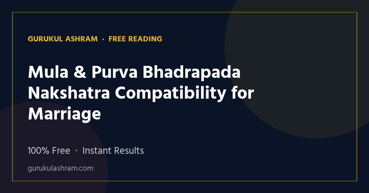 Mula & Purva Bhadrapada Nakshatra Compatibility for Marriage — Gurukul Ashram