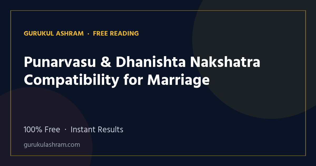Punarvasu & Dhanishta Nakshatra Compatibility for Marriage — Gurukul Ashram