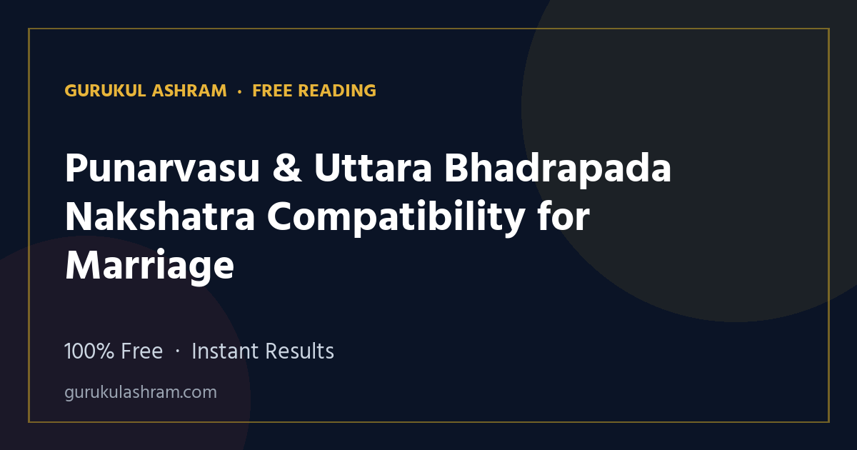 Punarvasu & Uttara Bhadrapada Nakshatra Compatibility for Marriage — Gurukul Ashram