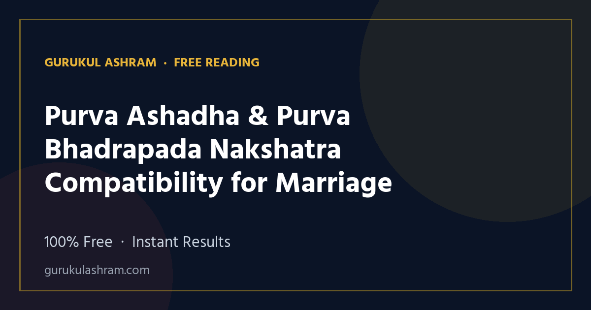 Purva Ashadha & Purva Bhadrapada Nakshatra Compatibility for Marriage — Gurukul Ashram