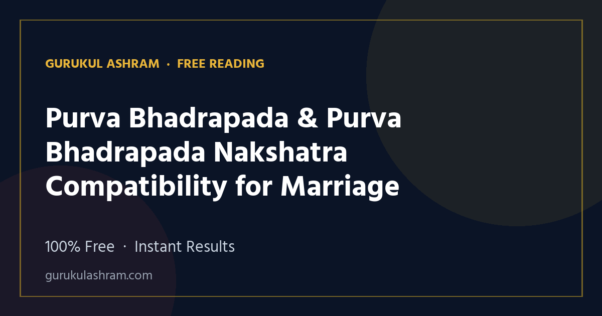 Purva Bhadrapada & Purva Bhadrapada Nakshatra Compatibility for Marriage — Gurukul Ashram