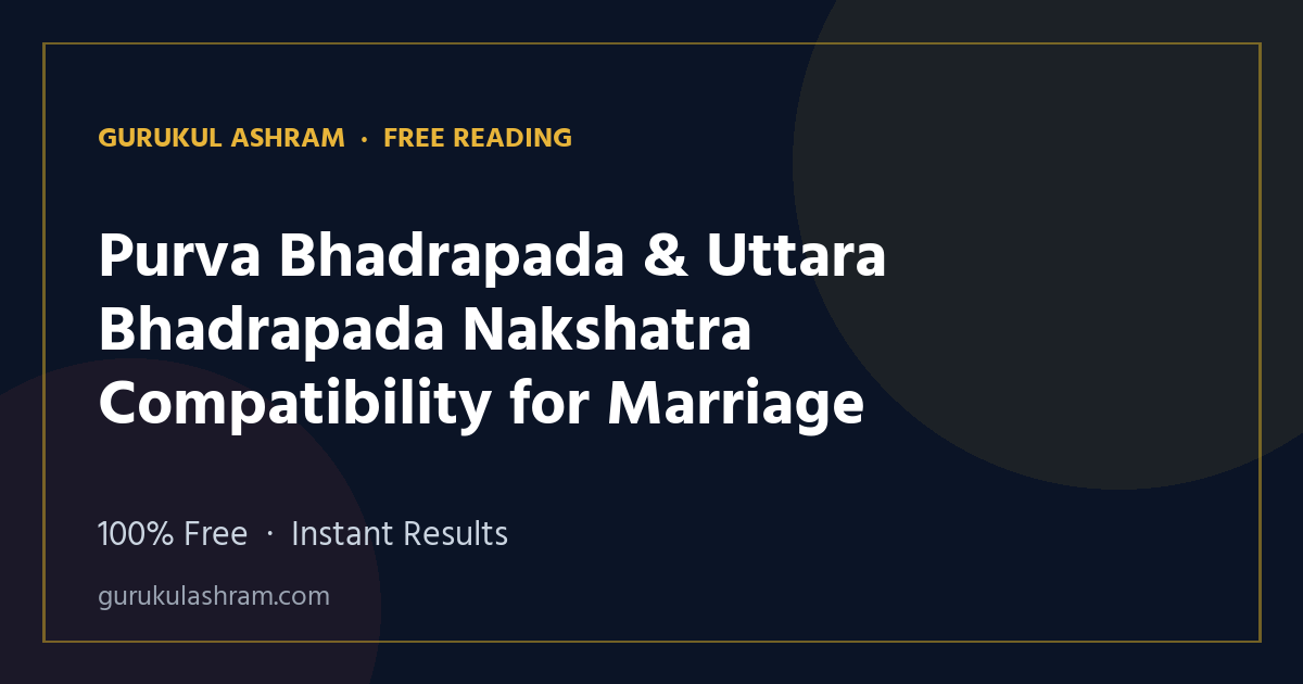Purva Bhadrapada & Uttara Bhadrapada Nakshatra Compatibility for Marriage — Gurukul Ashram