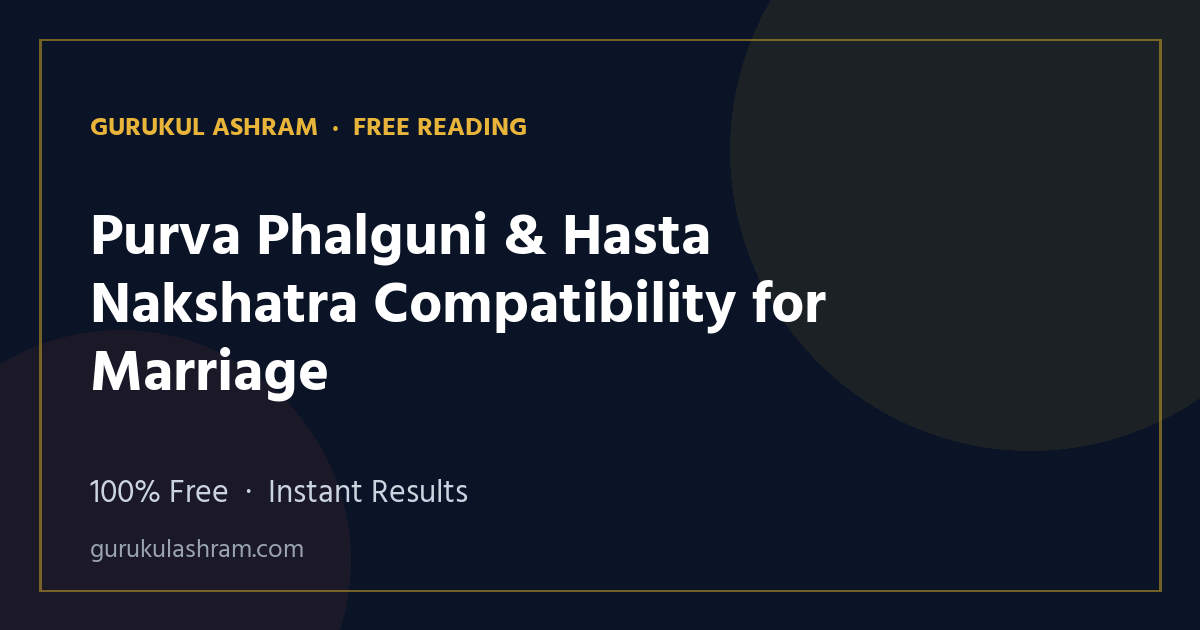 Purva Phalguni & Hasta Nakshatra Compatibility for Marriage — Gurukul Ashram
