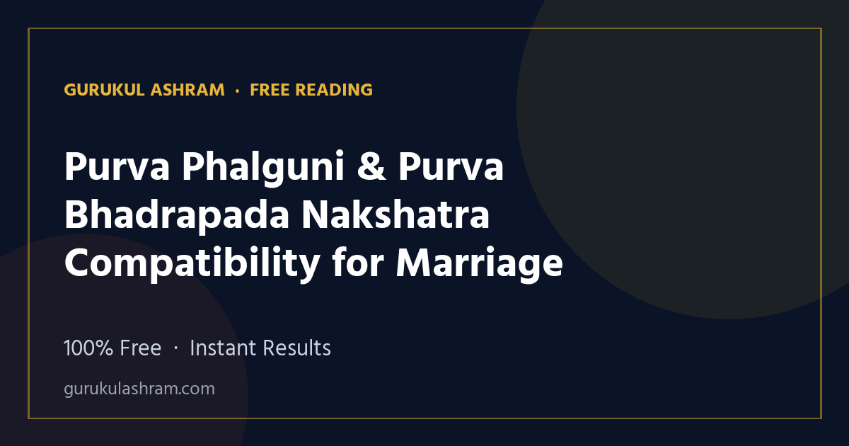 Purva Phalguni & Purva Bhadrapada Nakshatra Compatibility for Marriage — Gurukul Ashram