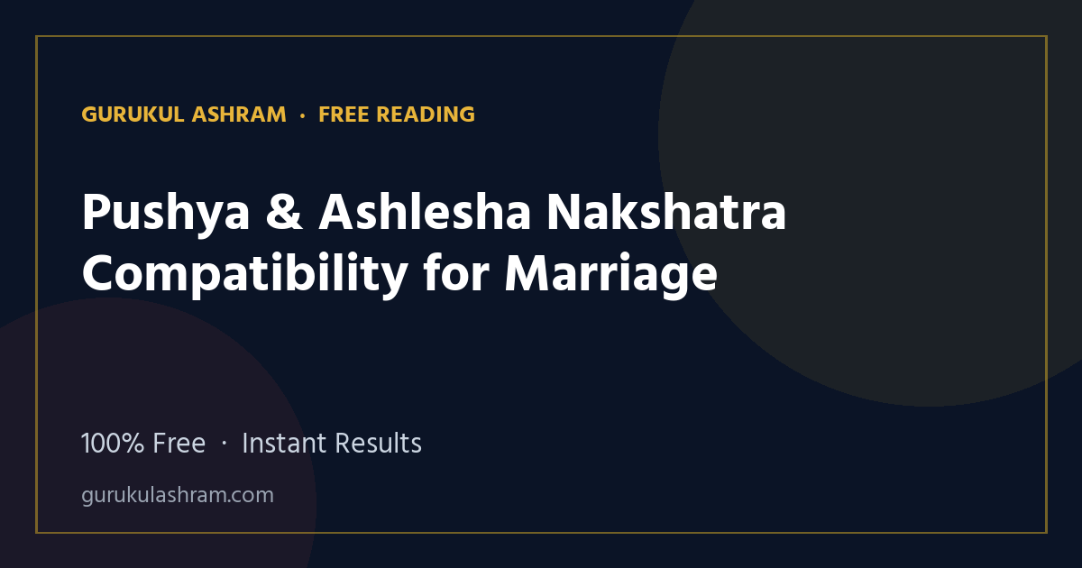 Pushya & Ashlesha Nakshatra Compatibility for Marriage — Gurukul Ashram