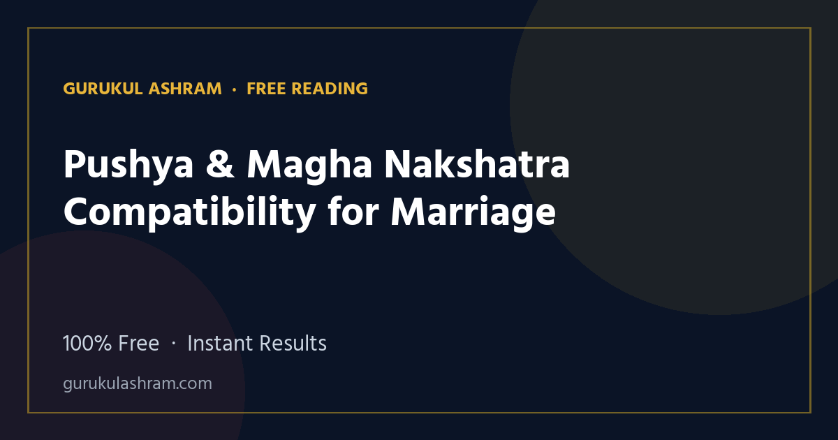 Pushya & Magha Nakshatra Compatibility for Marriage — Gurukul Ashram