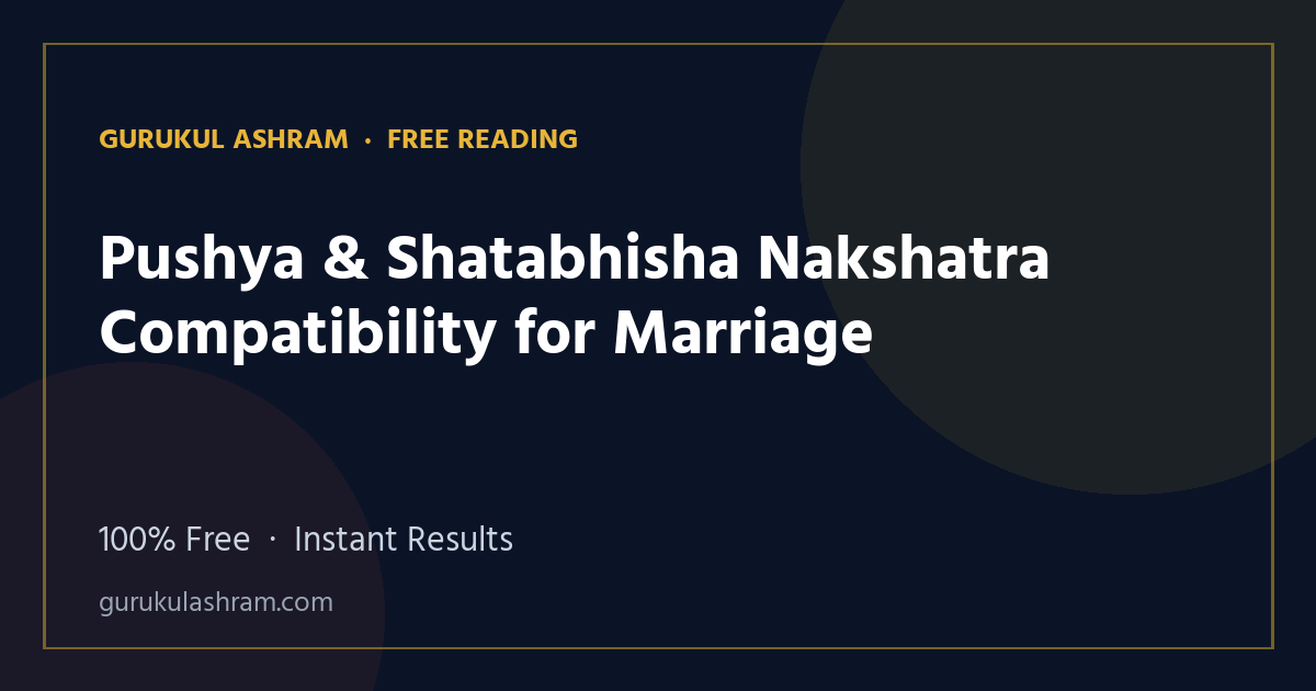 Pushya & Shatabhisha Nakshatra Compatibility for Marriage — Gurukul Ashram